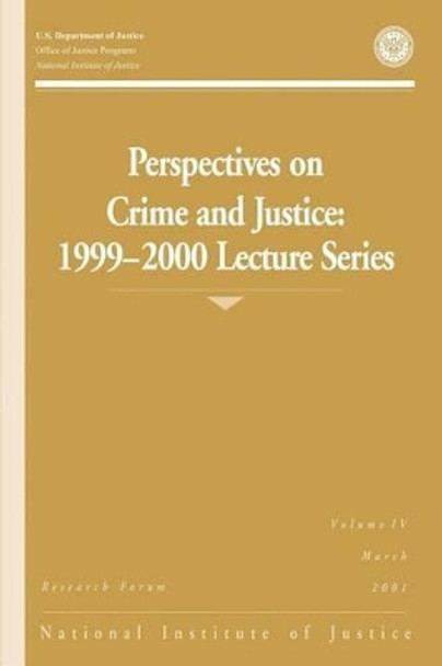 Perspectives on Crime and Justice: 1999-2000 Lecture Series by Office of Justice Programs 9781494226169