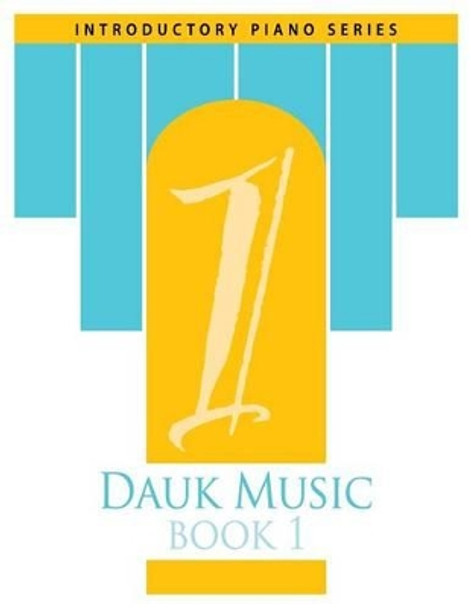 Dauk Music Book 1 by Frank Dauk 9781494260408