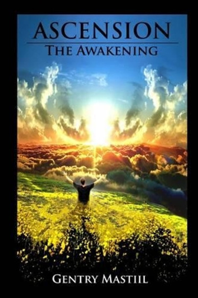 Ascension: The Awakening by Gentry Mastiil 9781479259298