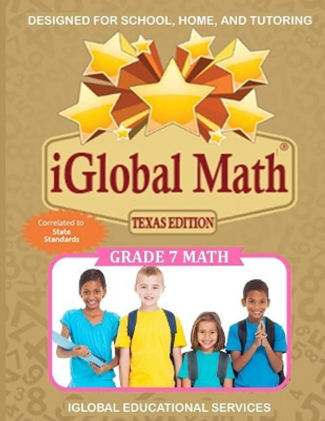 iGlobal Math, Grade 7 Texas Edition: Power Practice for School, Home, and Tutoring by Iglobal Educational Services 9781944346522