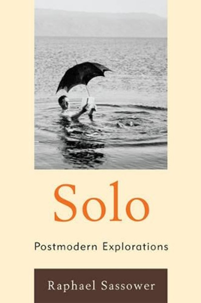 Solo: Postmodern Explorations by Raphael Sassower 9780739170205