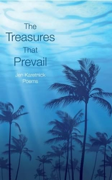 The Treasures That Prevail by Jen Karetnick 9781944856038