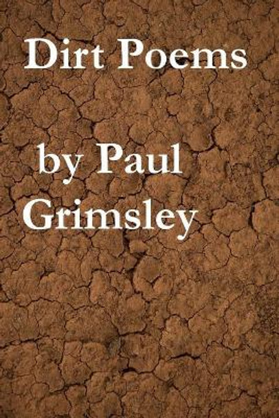 dirt poems by Paul Grimsley 9781944864118