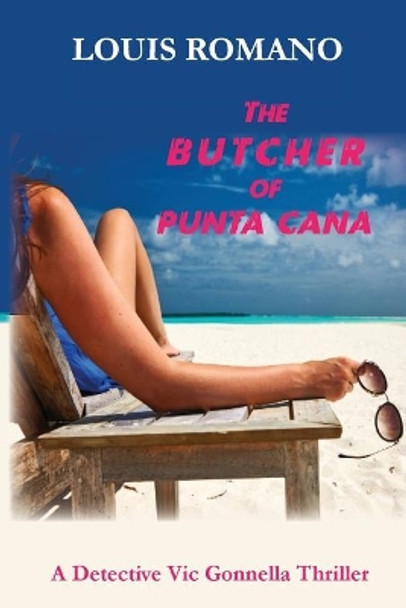 The BUTCHER of PUNTA CANA by Louis Romano 9781944906283