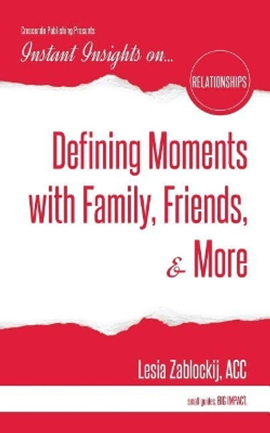 Defining Moments with Family, Friends, & More by Lesia Zablockij Acc 9781944177690