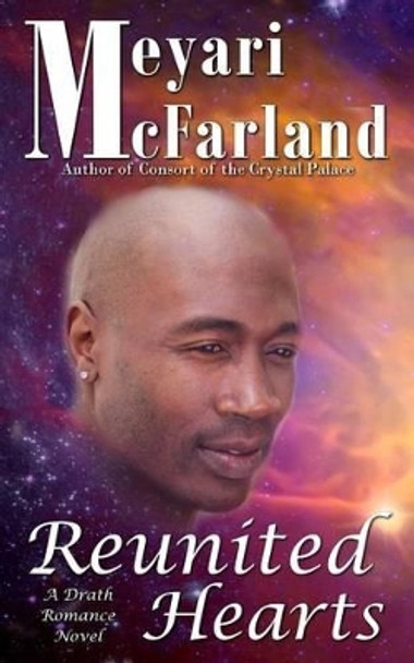 Reunited Hearts: A Drath Romance Novel by Meyari McFarland 9781944269371