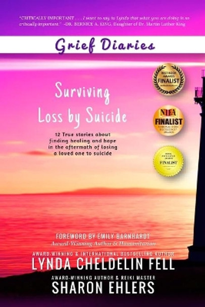 Grief Diaries: Surviving Loss by Suicide by Lynda Cheldelin Fell 9781944328030