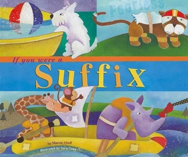 If You Were a Suffix by ,Marcie Aboff 9781404847781