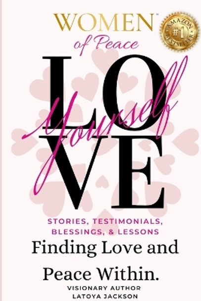 Women of Peace: Finding Love & Peace Within by Latoya Jackson 9781312388130