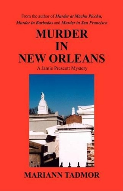 Murder in New Orleans by Mariann Tadmor 9781425755829