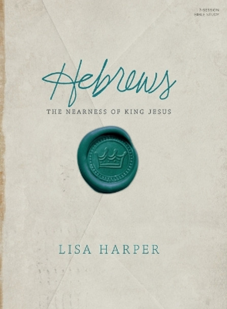 Hebrews Bible Study Book by Lisa Harper 9781430053620