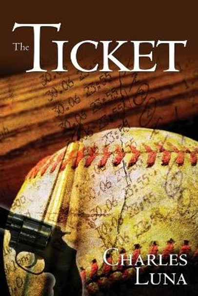The Ticket by Charles Luna 9781439215562