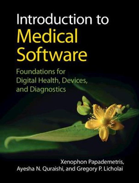 Introduction to Medical Software: Foundations for Digital Health, Devices, and Diagnostics by Xenophon Papademetris