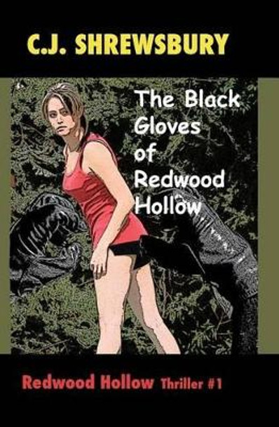 The Black Gloves Of Redwood Hollow by C J Shrewsbury 9781441458759