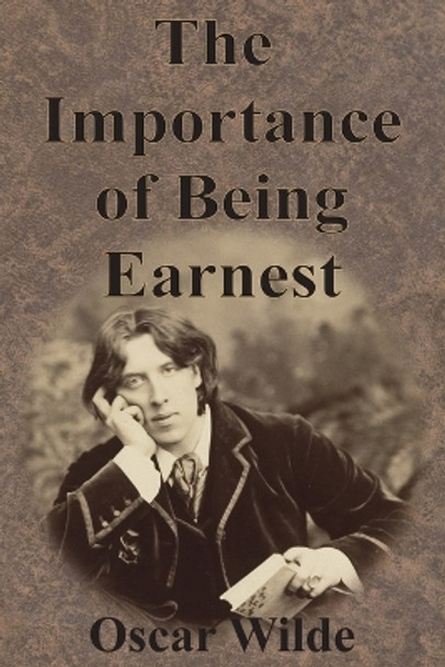 The Importance of Being Earnest by Oscar Wilde 9781945644405