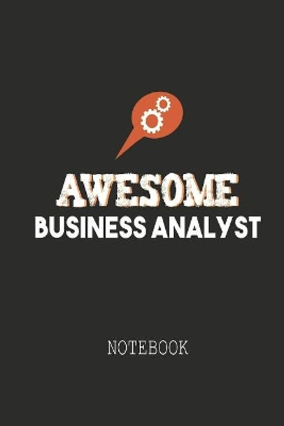 Awesome Business Analyst Notebook: A notebook Ideally meant for Business Analysts (BA), Data Analysts and more. by Vivedx Notebooks 9781098731649