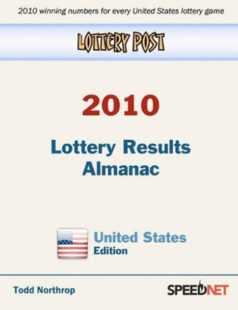 Lottery Post 2010 Lottery Results Almanac, United States Edition by Todd Northrop 9780982627228