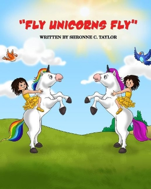 Fly Unicorn Fly' by Shronne C Taylor 9781099177644