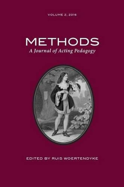 Methods: A Journal of Acting Pedagogy by Woertendyke Ruis 9780961951870