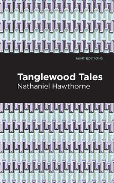 Tanglewood Tales by Nathaniel Hawthorne 9781513205113