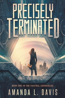 Precisely Terminated by Amanda L Davis 9781946253064