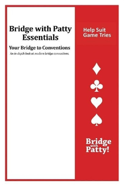 Help Suit Game Tries: Bridge with Patty Essentials: Help Suit Game Tries by Patty Tucker 9781946652096