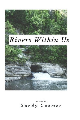 Rivers Within Us by Sandy Coomer 9781947021068