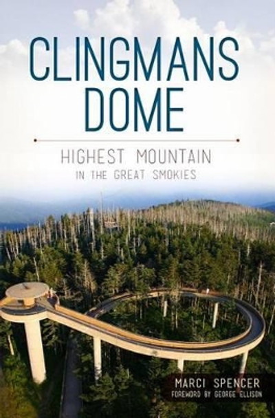 Clingmans Dome: Highest Mountain in the Great Smokies by Marci Spencer 9781609497880