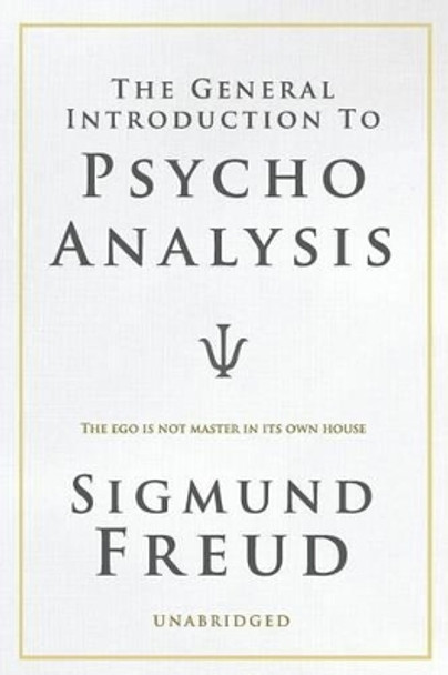 A General Introduction to Psychoanalysis by Sigmund Freud 9781540552778