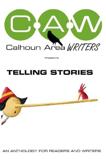 Calhoun Area Writers: Telling Stories by The Calhoun Area Writers 9781540558497