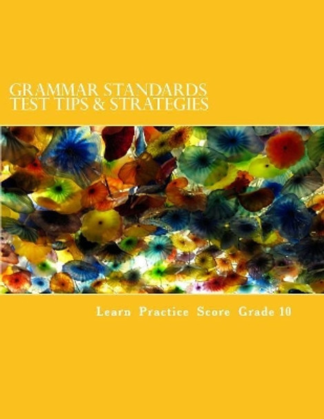 Grammar Standards Test Tips & Strategies: Grade 10 by Julia Mastromarino 9781540677518