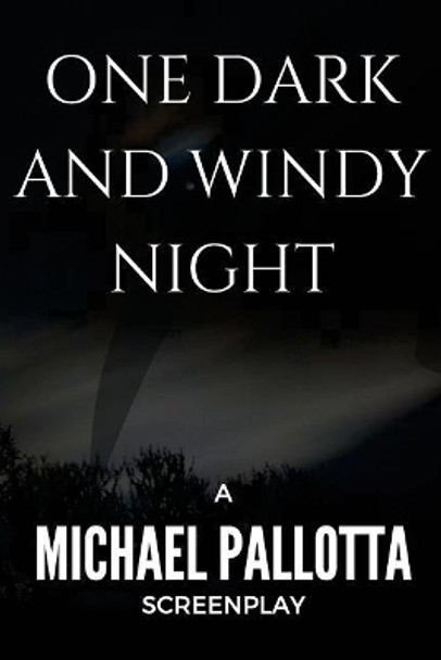 One Dark And Windy Night by Michael Pallotta 9781541037274