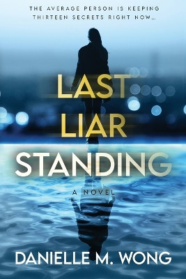 Last Liar Standing by Danielle M Wong 9781948051965