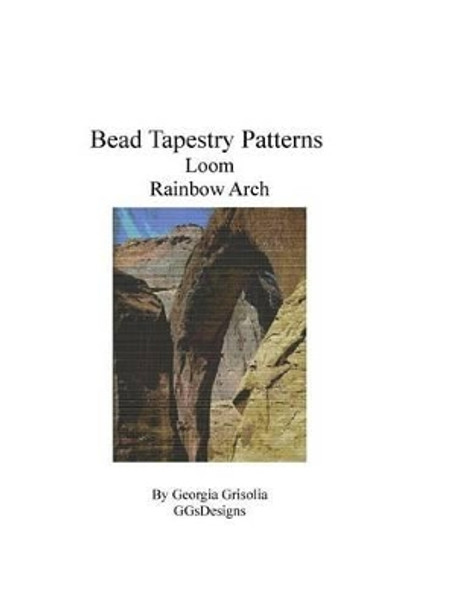 Bead Tapestry Patterns Loom Rainbow Arch by Georgia Grisolia 9781535220118