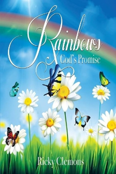 Rainbows: God's Promise by Ricky Clemons 9781948638111