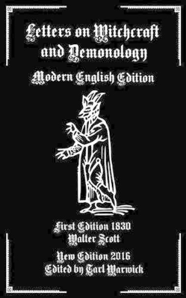 Letters on Demonology and Witchcraft: Modern English Edition by Tarl Warwick 9781537778563