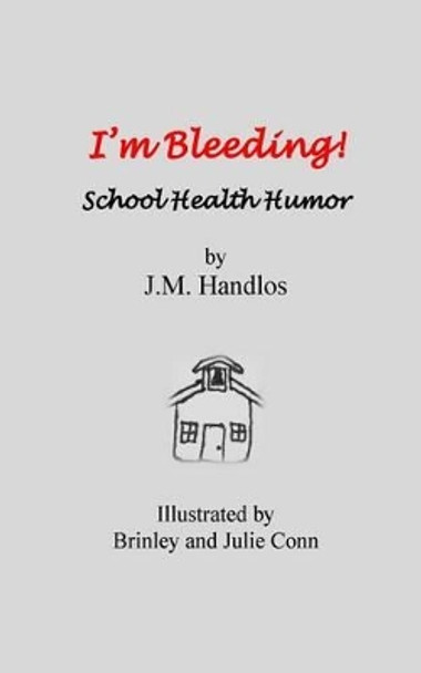 I'm Bleeding!: School Health Humor by Brinley Conn 9781539301783