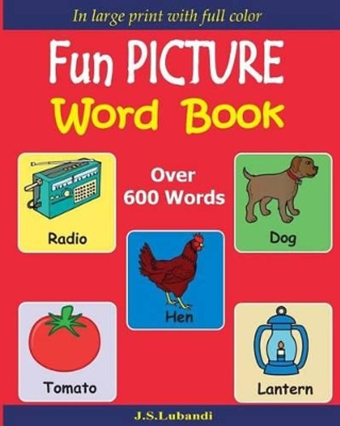 Fun PICTURE Word Book (Full color) by J S Lubandi 9781539436645