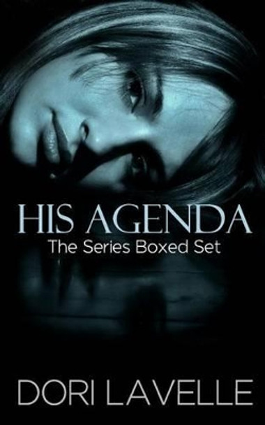 His Agenda: Books 1-3 Series Boxed Set by Dori Lavelle 9781519380616