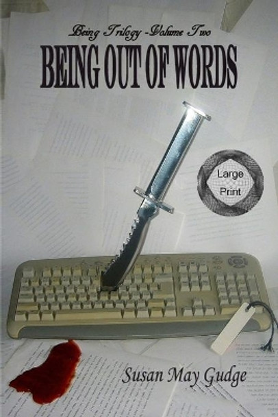 Large Print - Being Out Of Words by Susan May Gudge 9781523304066