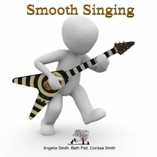 Smooth Singing by Angelia M Smith 9781530484010