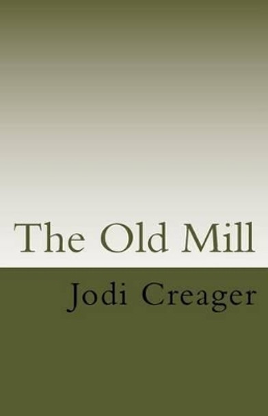 The Old Mill by Jodi Creager 9781519679970