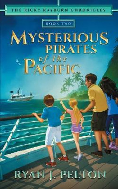 Mysterious Pirates of the Pacific: Action Adventure Middle Grade Novel (7-12) by Sneha Paradeshi 9781949420104