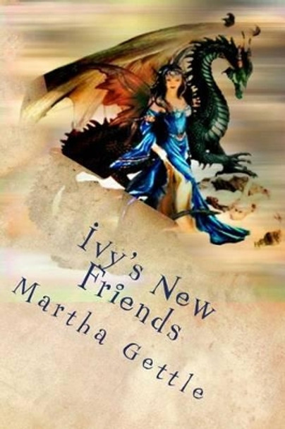 Ivy's New Friends by Martha Gettle 9781514177242