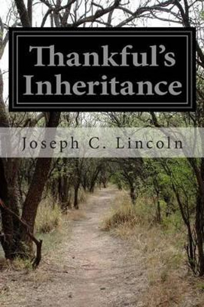 Thankful's Inheritance by Joseph C Lincoln 9781505591880