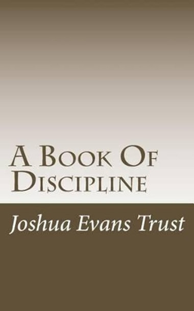 A Book Of Discipline: A Guide For Friendly Worship Groups by China Friends Meeting 9781500914042