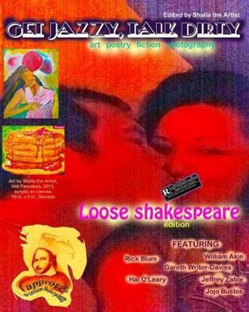 Get Jazzy, Talk Dirty: Loose Shakespeare: Magazine by Shalla Deguzman 9781502422781