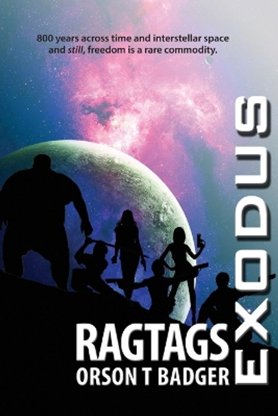 Exodus: Ragtags by Orson T Badger 9781503094956