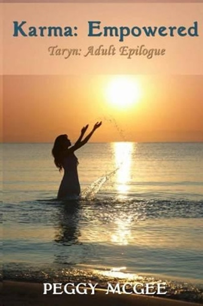 Karma: Empowered: Taryn: Adult Epilogue by Peggy McGee 9781493672875