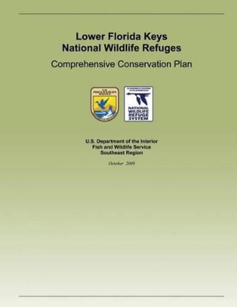 Lower Florida Keys National Wildlife Refuge: Comprehensive Conservation Plan by U S Department of the Interior 9781505909265